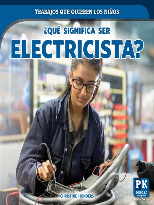 Title details for ¿Qué significa ser electricista? (What's It Really Like to Be an Electrician?) by Christine Honders - Wait list